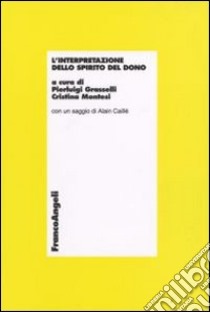 L'interpretazione dello spirito del dono libro di Grasselli P. (cur.); Montesi C. (cur.)