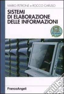 Sistemi di elaborazione delle informazioni libro di Petrone Mario; Caruso Rocco