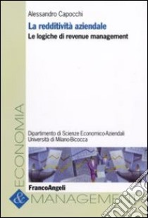 La redditività aziendale. Le logiche di revenue management libro di Capocchi Alessandro