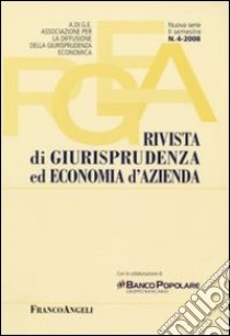 Rivista di giurisprudenza ed economia d'azienda (2008). Vol. 4 libro di Ass. per la Diffusione della Giurisprudenza Econ. (cur.)