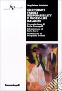 Corporate family responsability e work-life balance libro di Faldetta Guglielmo