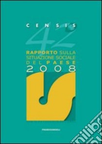 42° rapporto sulla situazione sociale del Paese 2008 libro di CENSIS (cur.)