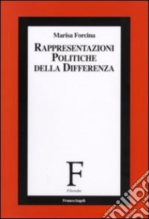 Rappresentazioni politiche della differenza libro di Forcina Marisa