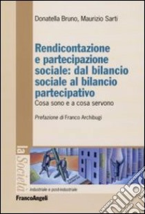 Rendicontazione e partecipazione sociale: dal bilancio sociale al bilancio partecipativo. Cosa sono e a cosa servono libro di Bruno Donatella; Sarti Maurizio