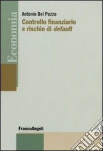 Controllo finanziario e rischio di default libro di Del Pozzo Antonio