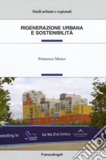 Rigenerazione urbana e sostenibilità libro di Musco Francesco