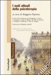 I Nodi attuali della psicoterapia libro di Piperno R. (cur.)