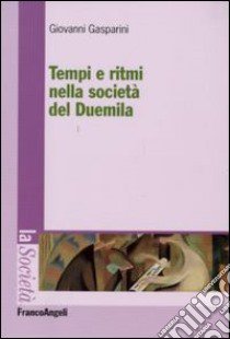 Tempi e ritmi nella società del duemila libro di Gasparini Giovanni