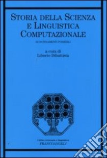 Storia della scienza e linguistica computazionale. Sconfinamenti possibili libro di Dibattista L. (cur.)