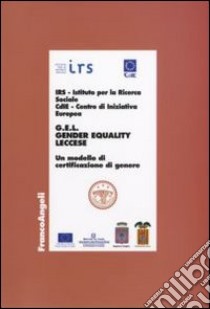 G.E.L. Gender Equality Leccese. Un modello di certificazione di genere libro di Irs (cur.); CdIE (cur.)