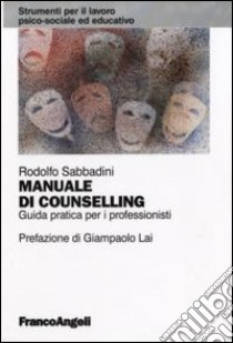 Manuale di counselling. Guida pratica per i professionisti libro di Sabbadini Rodolfo