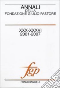 Annali della Fondazione Giulio Pastore (2001-2007) libro di Fondazione Giulio Pastore (cur.)