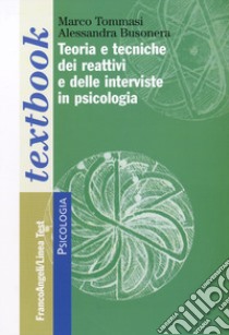 Teoria e tecniche dei reattivi e delle interviste in psicologia libro di Tommasi Marco; Busonera Alessandra