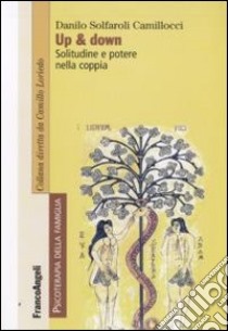 Up & down. Solitudine e potere nella coppia libro di Solfaroli Camillocci Danilo