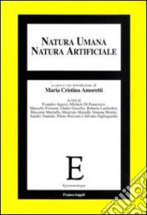 Natura umana, natura artificiale libro di Amoretti M. C. (cur.)