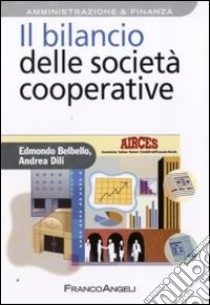 Il bilancio delle società cooperative libro di Belbello Edmondo; Dili Andrea