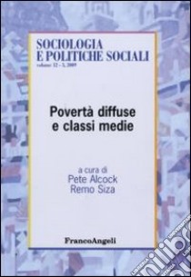 Povertà diffuse e classi medie libro di Alcock P. (cur.); Siza R. (cur.)