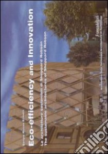 Eco-efficiency and innovation. Le architetture sostenibili di Sheppard Robson-The sustainable architectures of Sheppard Robson. Ediz. bilingue libro di Russo Ermolli Sergio