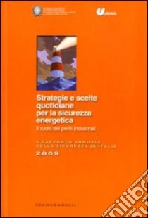 Strategie e scelte quotidiane per la sicurezza energetica. Il ruolo dei periti industriali. 6° Rapporto annuale sulla sicurezza in Italia libro di Censis-Cnpi (cur.)