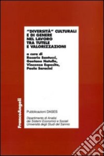 Diversità culturali e di genere nel lavoro tra tutele e valorizzazioni libro