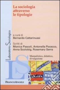 La Sociologia attraverso le tipologie libro di Cattarinussi B. (cur.)