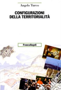 Configurazioni della territorialità libro di Turco Angelo