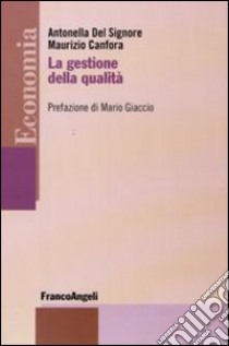 La gestione della qualità libro di Del Signore Antonella; Canfora Maurizio