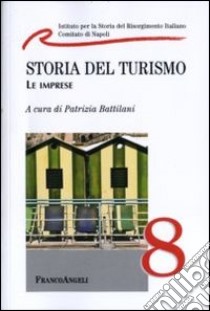 Storia del turismo. Le imprese libro di Battilani P. (cur.)