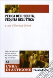 L'etica dell'equità e l'equità dell'etica libro di Limone G. (cur.)