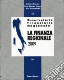 Osservatorio finanziario regionale. Vol. 32: La finanza regionale 2009 libro