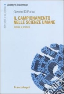 Il campionamento nelle scienze umane. Teoria e pratica libro di Di Franco Giovanni