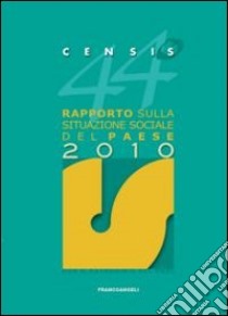 44° rapporto sulla situazione sociale del paese 2010 libro di CENSIS (cur.)