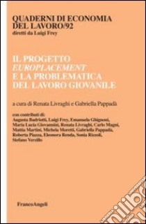 Il progetto europlacement e la problematica del lavoro giovanile libro di Livraghi R. (cur.); Pappadà G. (cur.)