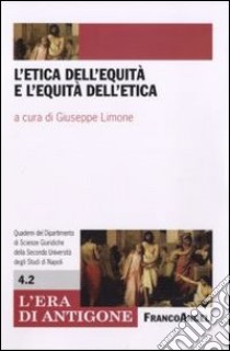 L'etica dell'equità e l'equità dell'etica libro di Limone G. (cur.)