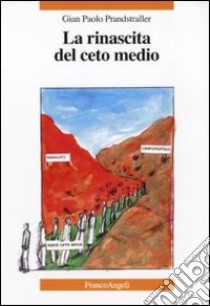 La rinascita del ceto medio libro di Prandstraller G. Paolo