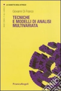 Tecniche e modelli di analisi multivariata libro di Di Franco Giovanni