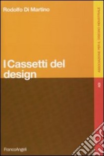 I cassetti del design libro di Di Martino Rodolfo