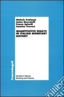 Quantitative essays in italian monetary history libro