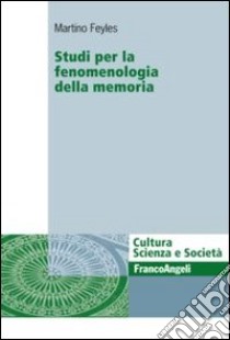 Studi per la fenomenologia della memoria libro di Feyles Martino