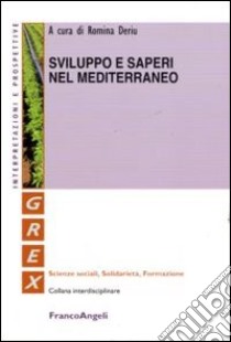 Sviluppo e saperi nel Mediterraneo libro di Deriu R. (cur.)