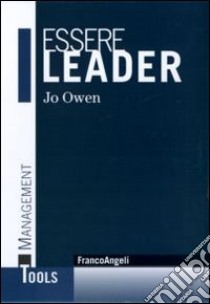 Essere leader. Come costrursi una carriera di successo libro di Owen Jo