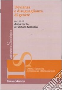 Devianza e disuguaglianza di genere libro di Civita A. (cur.); Massaro P. (cur.)