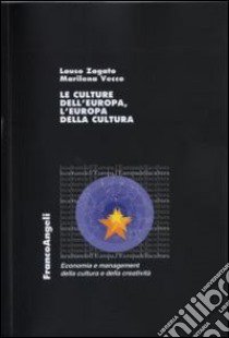 Le culture dell'Europa, l'Europa della cultura libro di Zagato Lauso; Vecco Marilena