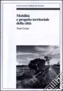 Mobilità e progetto territoriale della città libro di Congiu Tanja