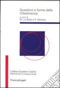 Questioni e forme della cittadinanza libro di La Bella M. (cur.); Santoro P. (cur.)