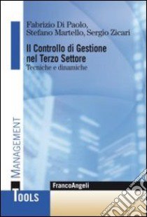 Il controllo di gestione nel terzo settore. Tecniche e dinamiche libro di Di Paolo Fabrizio; Zicari Sergio; Martello Stefano