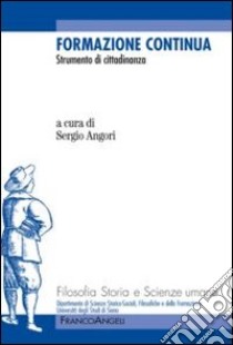 Formazione continua. Strumento di cittadinanza libro di Angori S. (cur.)