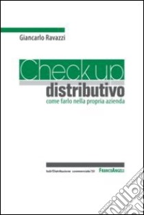 Check up distributivo. Come farlo nella propria azienda libro di Ravazzi Giancarlo