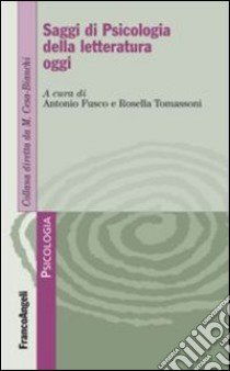 Saggi di psicologia della letteratura oggi libro di Tomassoni R. (cur.); Fusco A. (cur.)