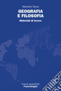 Geografia e filosofia. Materiali di lavoro libro di Tanca Marcello